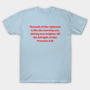 Bible Verse Proverbs 4:18 T-Shirt